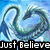 Pixelated icon with swirling blue-green wave-like shapes against a light blue background, featuring bold white text "Just Believe" on a black bar at the bottom.