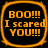 Four identical orange square icons with rounded corners display "BOO!!! I scared YOU!!!" text on black backgrounds.