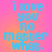 Pixelated blue text on a pink-to-orange gradient background reads "i love you no matter what." repeated in four identical quadrants.