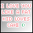 Pixelated text reads "I LOVE YOU LIKE A FAT KID LOVES CAKE" with a green smiley face on gray background, changing to green text for 'LOVE' and 'CAKE'.
