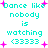 Pixelated turquoise text reads "Dance like nobody is watching (33333)" with pink plus signs scattered across a white background, animated in a repeating cycle.