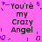 Pixelated text "You're my Crazy Angel" repeats across a bright pink background with scattered purple geometric shapes.