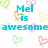 Pixelated blue text declares 'Mel is awesome' and 'I love her soo much!' with heart symbols on a white background, plus 'best friends forever <3'.