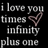 Black background with white pixelated text reading 'i love you times infinity plus one' and a pinkish-brown heart symbol.