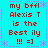 Red pixel text on cyan background reads 'my bfll Alexis T is the Best ily !!! =]' with pink star and dashed line borders, repeated in a