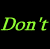 Green text and a smiley face on black background with gray section, displaying 'Don't worry, be Happy!' in pixelated font.