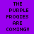 A static image with purple background and pixelated text reading "THE PURPLE FROGIES ARE COMING!!" in black, with green highlighted sections.