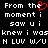 Black background with white pixelated text reading 'From the moment i saw u i knew i was M LUV W/U' and a red heart symbol replacing part of the word 'the'.