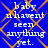 Blue background with orange diamond lattice pattern and white pixelated text reading "baby u havent seen anything yet." repeated in four quadrants.