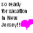 Pixelated text reads 'so ready for vacation in New Jersey!!' with a bright pink heart shape on the right side.