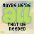 Animated icon with green 'all' text, black 'MAYBE HE'S THAT HE NEEDED', and orange heart symbols changing position across frames.