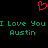 Red pixelated heart symbol above green text reading "I Love You Austin" repeated twice on black background.