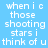 Pixelated white text on light blue background reads "when i c those shooting stars i think of u" in two identical vertical with no visible animation changes