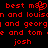 Red pixelated text on black background with a heart symbol replacing 'o' in 'moms', repeating names and 'josh' at bottom.