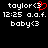 Black background displays white pixelated text 'taylor<3', '12:25 a.a.f.', and 'baby<3' with a red heart symbol replacing the '3' in 'taylor<3'.