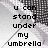 Pixelated black text on a grayscale background reads 'u can stand under my umbrella' with a diagonal line crossing the text.