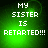 Green pixelated background with white text reading "MY SISTER IS RESTARTED!!!" in four identical arranged in a