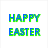 Two side-by-side pixelated text displays reading HAPPY EASTER with green outlines, one in blue letters and the other in pink letters.