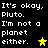Black background with white pixelated text repeating 'It's okay, Pluto. I'm not a planet either.' and two yellow stars.