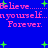 Blue background with pink text repeating 'Believe in yourself... Forever.' and green plus signs scattered throughout.