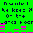 Green background with dark blue text repeating 'DiscoTech We keep it On the Dance Floor' and pink audio equalizer bars.