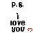 Pixelated text reads 'P.S. i love you' with a red heart symbol, arranged in vertical on white background
