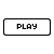 A rectangular pixelated button with black border and white background displaying the word 'PLAY' in bold black capital letters.