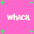 Pixelated white text 'WHACK' appears four times on a bright pink background with scattered green plus signs, some of which are partially obscured.