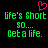 Pixelated green text on black background with pink heart symbol above, displaying 'Life's Short SO.... Get a life.' in two identical side-by-side