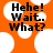 Two orange cartoon figures with white speech bubbles containing "Hehe! Wait. What?" text, one figure's lower body partially obscured.