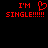 Red pixelated text on black background reads "I'M SINGLE!!!!!!" with a heart symbol replacing the 'O' in 'SINGLE' on the left side.