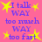 A static image with a pink background displays repeated text "I talk WAY too much WAY too fast" in blue pixelated font, surrounded by yellow star shapes.