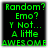 Green pixelated text on black background with four identical showing 'Random? Emo? Y Not... A little AWESOME' in a