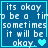 Blue background with white pixelated text reading "its okay to be a tiro sometimes it will be okay." and one cyan heart symbol.
