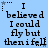 A static image with light blue background displays repeated text in black pixelated font, showing 'I believed I could fly but then I fell' with a star and dots in the top-left corner.