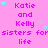 A static image with a pink background displays repeated text "Katie and Kelly sisters for sisters for life" in purple, accompanied by small cyan stars.