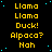 Yellow text on black background with blue dots, repeating 'Llama Llama Duck! Alpaca? Nah' in a pattern