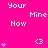 A bright pink pixelated image with repeated text and symbols, featuring 'Your Mine Now' phrases, heart icons, and a gray rectangle in the bottom-right corner.