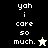 Pixelated text 'yah i care so much.' appears in white on black, gray, and cream backgrounds with a star icon changing from light to dark.