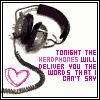 Animated icon shows headphones with a coiled cord, pink heart symbol, and text reading 'TONIGHT THE HEADPHONES WILL DELIVER YOU THE WORDS THAT I CAN'T SAY' on white background.