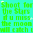 Green text on cyan background repeats 'Shoot for the Stars if u miss the moon will catch' with white stars scattered across the image.