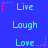 Blue background with cyan text words 'Live', 'Laugh', 'Love' arranged in a , each word repeated three times per with pink star and dot accents