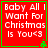 Red square with green border displays white text "Baby All I Want For Christmas Is You<3" and small green tree icon in bottom-right corner.