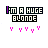 Pixelated text "I'M A HUGE BLONDE" with color variations in letters and pink sparkles below on white background.