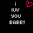 Pixelated text and a heart symbol on a black background, with white text reading 'i iuv you BABE!!' and a pink heart above the text.