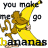 Animated icon of a brown monkey riding a yellow banana, with repeated text 'you make me go bananas' in black and gray lettering.