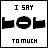 A 4x3 contact sheet of animated frames showing a pixelated icon with text "I SAY" above and "TO MUCH" below, where the middle word alternates between black and red across frames.