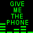 Green pixelated text and bar graphs on black background, repeating 'GIVE ME THE PHONE' with horizontal bars below each phrase.