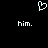 Pixelated white heart symbol above two identical text lines reading 'him.' on a black background.