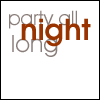 Static square icon with layered text elements in brown and gray on white background, featuring prominent central 'night' text overlaid by faded 'party all long' phrases.